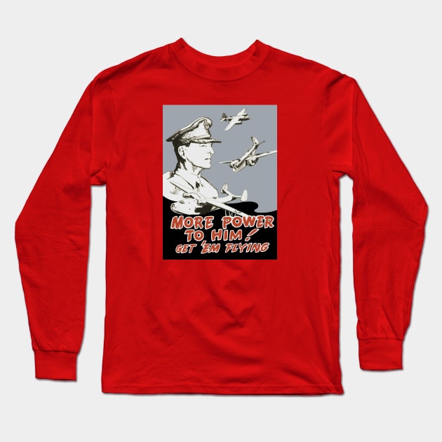 More Power To Him - General MacArthur - WW2 Long Sleeve T-Shirt by warishellstore